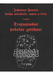 kniha Johanna Fausta kniha mirákulí, uměn a divů  neboli Trojnásobné pekelné zaříkání, Gnóm! 2001
