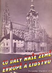 kniha Co daly naše země Evropě a lidstvu od slovanských věrozvěstů k národnímu obrození, Evropský literární klub 1939