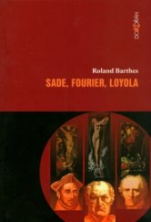 kniha Sade, Fourier, Loyola, Dokořán 2005