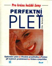 kniha Perfektní pleť optimální péče, vhodné prostředky, pomoc při kožních problémech, krása a psychika, Ikar 1996