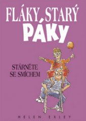 kniha Fláky starý páky [stárněte se smíchem], Slovart 2009