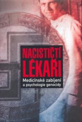 kniha Nacističtí lékaři medicínské zabíjení a psychologie genocidy, BB/art 2008