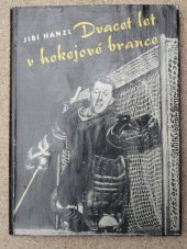 kniha Dvacet let v hokejové brance, Sportovní a turistické nakladatelství 1958