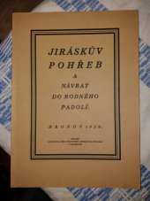 kniha Jiráskův pohřeb a návrat do rodného Padolí, Družstvo pro postavení Jiráskova divadla 1930