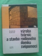 kniha Výroba tvárnic a stavba rodinného domku svépomocí, SNTL 1974