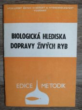 kniha Biologická hlediska dopravy živých ryb, Výzkum. ústav rybářský a hydrobiologický 1986
