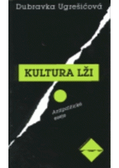 kniha Kultura lži antipolitické eseje, Mladá fronta 1999