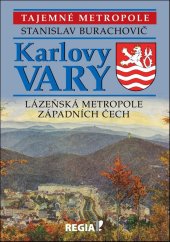 kniha Karlovy Vary Lázeňská metropole západních Čech, Regia 2018