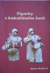 kniha Figurky z kukuřičného šustí, Grafické závody Hronov 1995