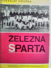 kniha Železná Sparta 1. - 1893-1935, Sportovní a turistické nakladatelství 1966