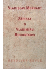 kniha Zápisky o Vladimíru Boudníkovi, Revolver Revue 2004
