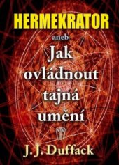 kniha Hermekrator, aneb, Jak ovládnout tajná umění, Naše vojsko 2011