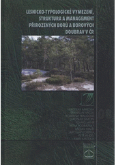 kniha Lesnicko-typologické vymezení, struktura a management přirozených borů a borových doubrav v ČR, Lesnická práce 2008