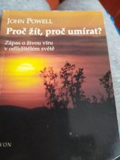 kniha Proč žít, proč umírat? zápas o živou víru v odlidštěném světě, Zvon 1995