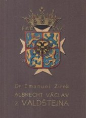 kniha Albrecht Václav z Valdštejna, vévoda Frýdlantský I. - Vzestup - historický román., Alois Neubert 1934
