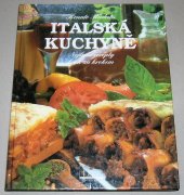 kniha Italská kuchyně Nejlepší recepty krok za krokem, Osveta 1995