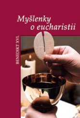 kniha Myšlenky o eucharistii výbor z textů papeže Benedikta XVI., Paulínky 2010