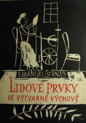kniha Lidové prvky ve výchově zvláště výtvarné, Česká grafická Unie 1947