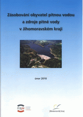 kniha Zásobování obyvatel pitnou vodou a zdroje pitné vody v Jihomoravském kraji, V nakl. Soliton.cz vydala Regionální rozvojová agentura Jižní Moravy 2010