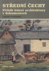 kniha Střední Čechy příběh lidové architektury v dokumentech, Občanské sdružení PRO-ART 2008