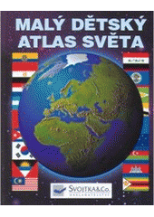 kniha Malý dětský atlas světa, Svojtka & Co. 2007