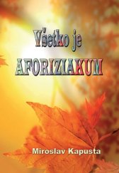 kniha Všetko je AFORIZIAKUM, Hladohlas 2013