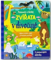kniha Posouvej a hledej Zvířata v divočině S posuvnými okénky, Svojtka 2025
