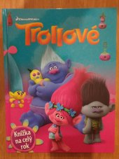 kniha Trollové Knížka na celý rok, Egmont (ČR) 2017