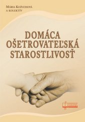 kniha Domáca ošetrovateľská starostlivosť, Osveta 2014
