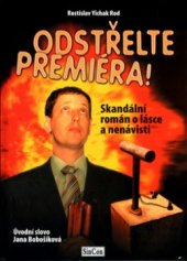 kniha Odstřelte premiéra! skandální román o lásce a nenávisti, SinCon 2005