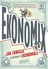 kniha Ekonomix jak funguje a nefunguje ekonomika 2014