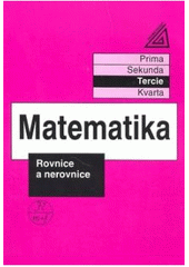 kniha Matematika. Sekunda, - Rovnice a nerovnice - sekunda. Rovnice a nerovnice, Prometheus 1996