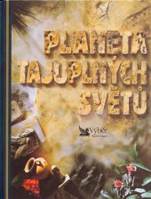 kniha Planeta tajuplných světů velká cesta po nejpodivuhodnějších místech na Zemi, Reader’s Digest 1997
