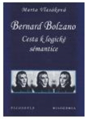 kniha Bernard Bolzano cesta k logické sémantice, Filosofia 2005