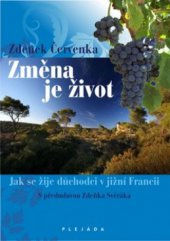 kniha Změna je život jak se žije důchodci v jižní Francii, Plejáda 2011