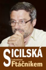 kniha Sicilská s Ftáčnikem repertoárová kniha sicilské obrany z pera velmistra Lubomíra Ftáčnika, ŠACHinfo 2011