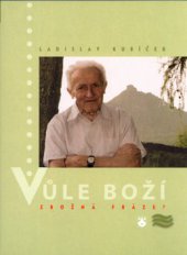 kniha Vůle Boží - zbožná fráze?, Karmelitánské nakladatelství 2004