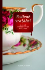 kniha Podivné vraždění České detektivní povídky, Mladá fronta 2013