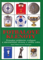 kniha Fotbalové klenoty průvodce unikátními trofejemi a sběratelskými skvosty z celého světa, Cesty 2002