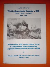 kniha Historické výročí úzkorozchodné železnice v NDR Zittau - Oybin - Jonsdorf 1890-1990 : Příspěvek ke 100. výročí vzniku, vývoji a zamýšlenému zrušení úzkorozchodné železnice, Pob. ČSVTS lokomotivního depa 1990