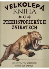kniha Velká kniha o prehistorických zvířatech, Dobrovský 2019