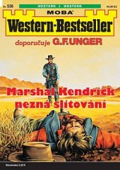 kniha Marshal Kendrick nezná slitování Western-Bestseller 536., MOBA 2019