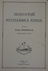 kniha Nejnovější illustrovaná kuchařská kniha, obsahující na 3.500 vyzkoušených a osvědčených předpisů, jakož i mnohé praktické pokyny pro hospodyně, Luisa Ondráčková 1920