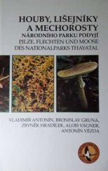 kniha Houby, lišejníky a mechorosty Národního parku Podyjí = Pilze, Flechten und Moose des Nationalparks Thayatal, Masarykova univerzita 2000