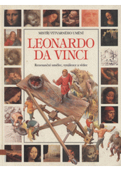 kniha Leonardo da Vinci renesanční umělec, vynálezce a vědec, Svojtka a Vašut 1995