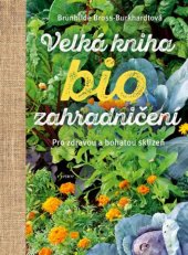 kniha Velká kniha biozahradničení, Esence 2019