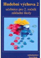 kniha Hudební výchova 2 učebnice pro 2. ročník základní školy, Nová škola 1998