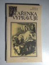 kniha Stařenka vypravuje četba pro žáky zákl. škol, Vyšehrad 1987