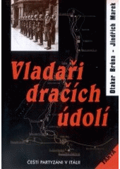 kniha Vladaři Dračích údolí čeští partyzáni v Itálii, Akcent 1999
