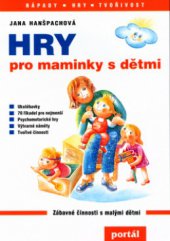kniha Hry pro maminky s dětmi, Portál 2001